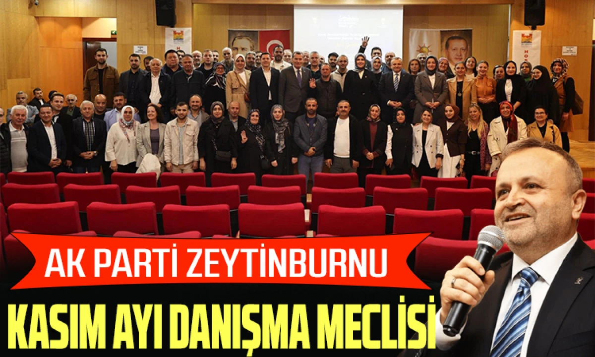 AK Parti Zeytinburnu Danışma Meclisi Yerel Y&ouml;netimler Odaklı Ger&ccedil;ekleştirildi
