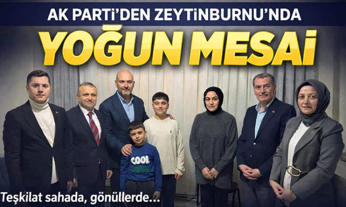 AK Parti&rsquo;den Zeytinburnu&rsquo;nda Yoğun Mesai