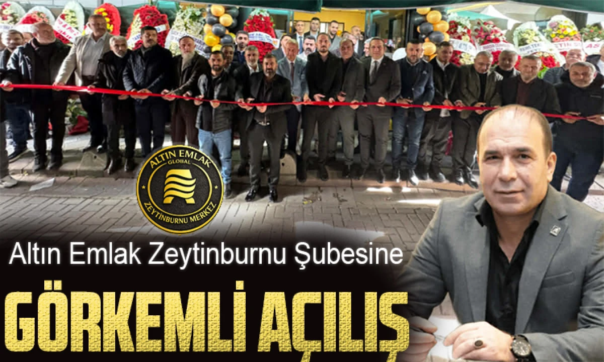 Altın Emlak Zeytinburnu Şubesine G&ouml;rkemli A&ccedil;ılış