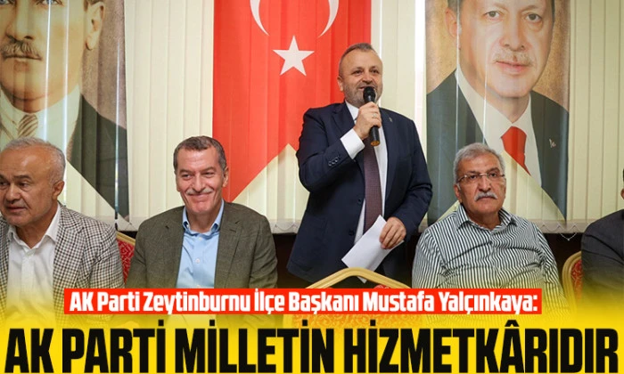 Başkan Mustafa Yal&ccedil;ınkaya: AK Parti milletin hizmetk&acirc;rıdır