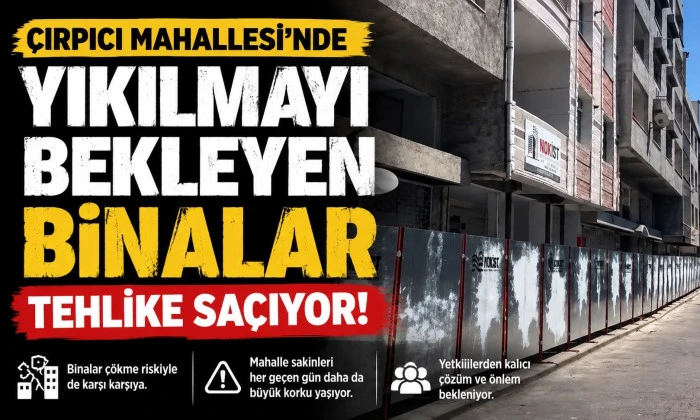 &Ccedil;ırpıcı Mahallesi&rsquo;nde Yıkılmayı Bekleyen Binalar Tehlike Sa&ccedil;ıyor