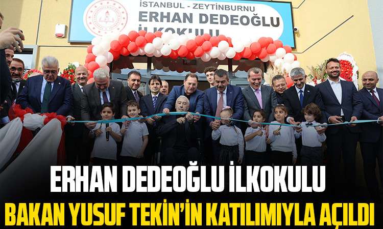Erhan Dedeoğlu İlkokulu Milli Eğitim Bakanı Prof. Dr. Yusuf Tekin&rsquo;in Katılımıyla A&ccedil;ıldı