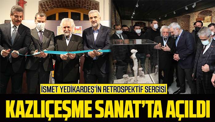 İ̇smet Yedikardeş&rsquo;in Retrospektif Sergisi Kazlı&ccedil;eşme Sanat&rsquo;ta A&ccedil;ıldı