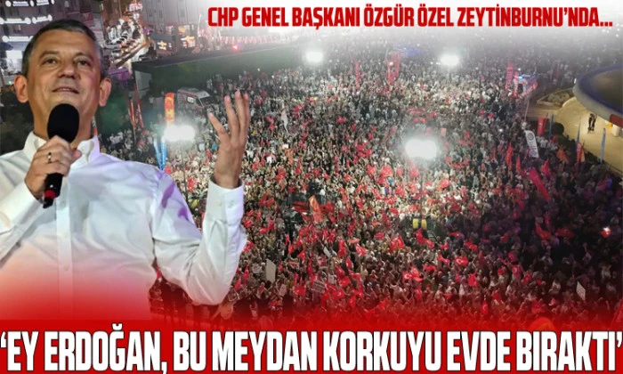 &Ouml;zg&uuml;r &Ouml;zel Zeytinburnu'ndan Başkan Erdoğan'a Seslendi: &lsquo;Ey erdoğan, bu meydan korkuyu evde bıraktı&rsquo;