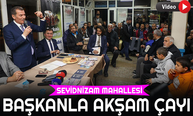 Seyidnizam Mahallesi Başkan Ömer Arısoy ile Akşam Çayı