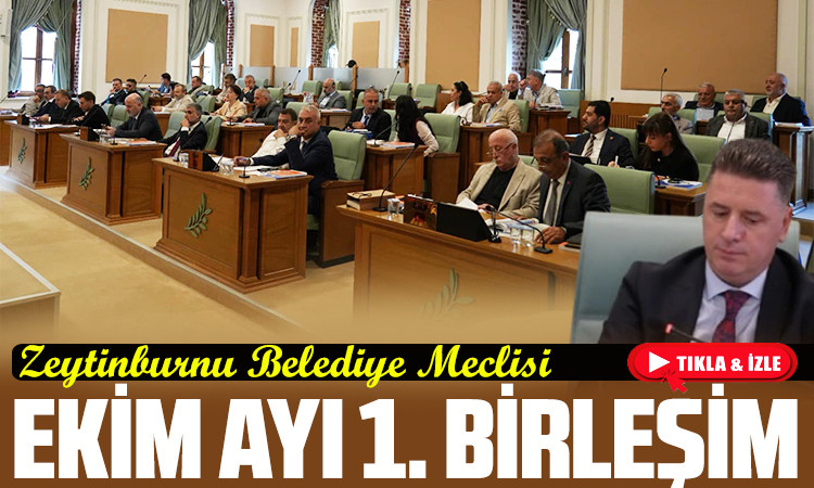 Zeytinburnu Belediye Meclisi Ekim Ayı Birinci Birleşim