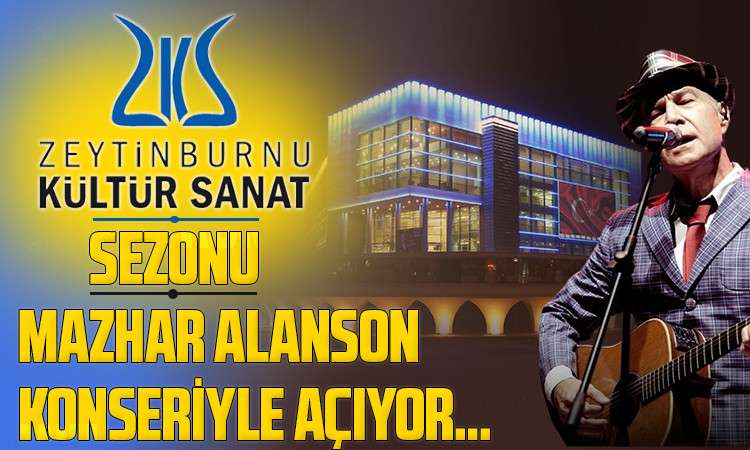 Zeytinburnu K&uuml;lt&uuml;r Sanat Sezonu Mazhar Alanson Konseriyle A&ccedil;ıyor&hellip;