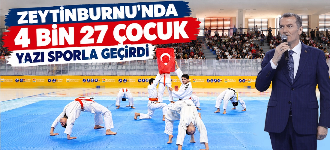 ZEYTİNBURNU&rsquo;NDA 4 BİN 27 &Ccedil;OCUK YAZI SPORLA GE&Ccedil;İRDİ