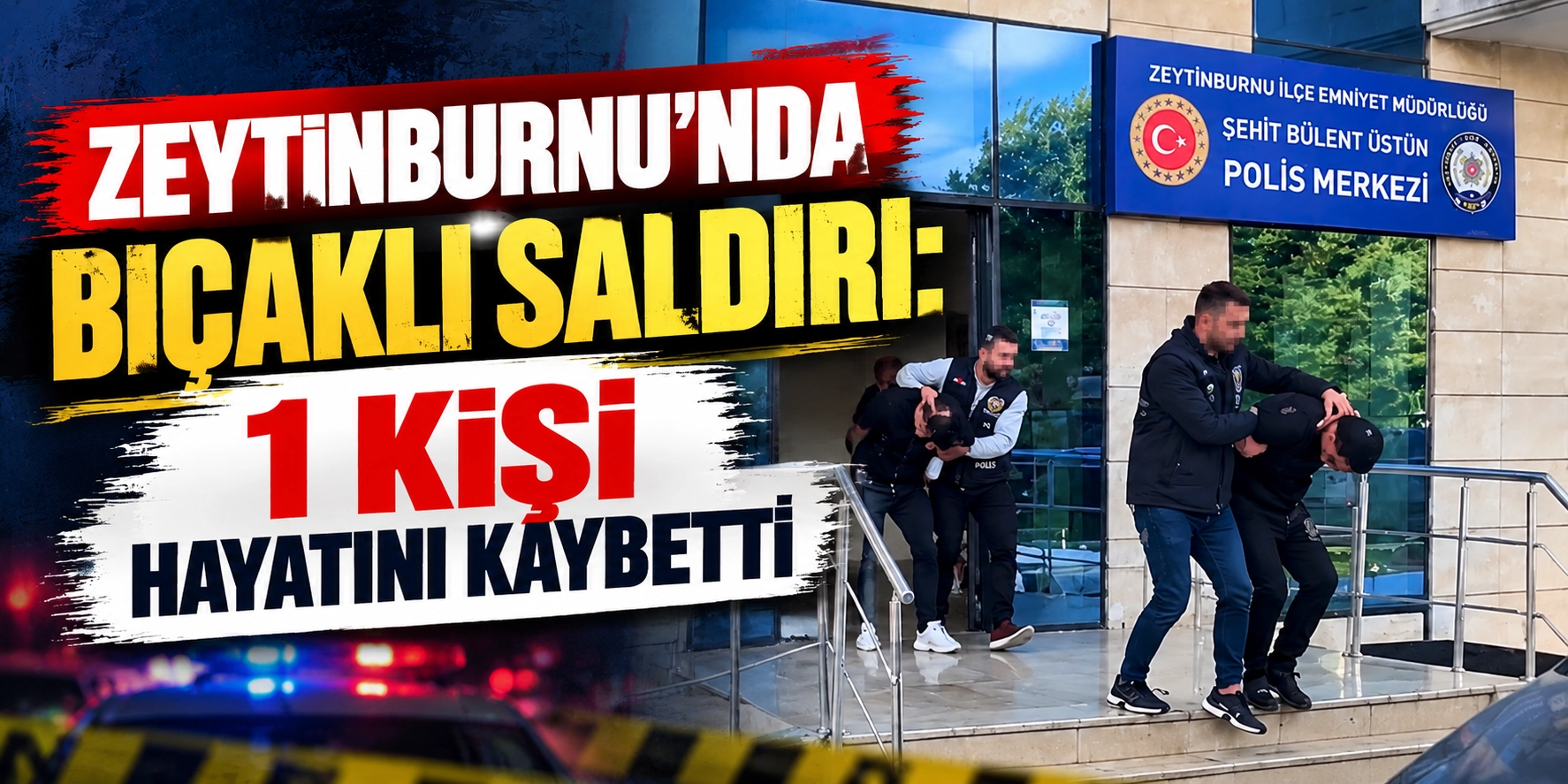 Zeytinburnu&rsquo;nda bı&ccedil;aklı saldırı: 1 kişi hayatını kaybetti
