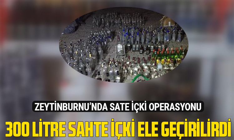 Zeytinburnu’nda yılbaşı öncesi sahte içki operasyonu: 300 litre ele geçirildi